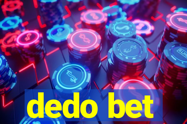 dedo bet